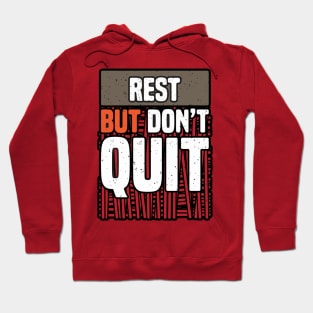 Rest Don't Quit Hoodie